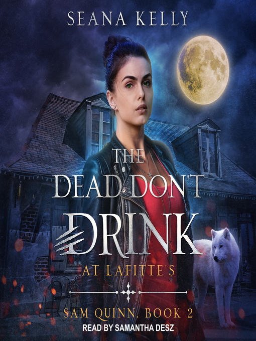 Title details for The Dead Don't Drink at Lafitte's by Seana Kelly - Available